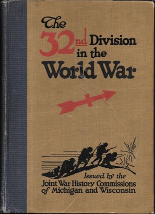 Item #67717 THE 32ND DIVISION IN THE WORLD WAR, 1917-1919