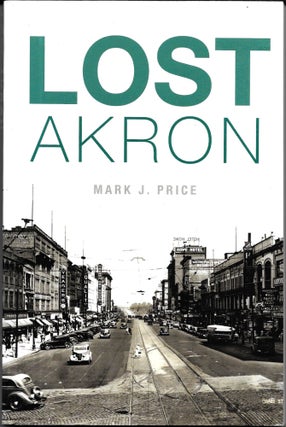 Item #67726 LOST AKRON. Mark J. Price