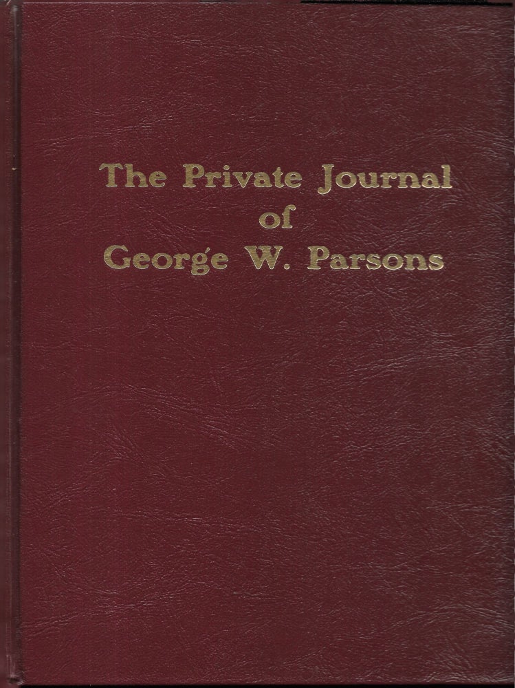 Item #67735 THE PRIVATE JOURNAL OF GEORGE W. PARSONS. George W. Parsons.