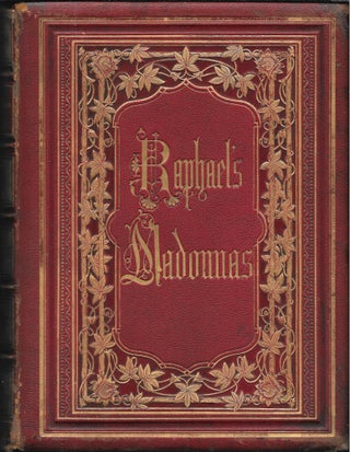 Item #67736 BOOK OF RAPHAEL'S MADONNAS. James P. Walker