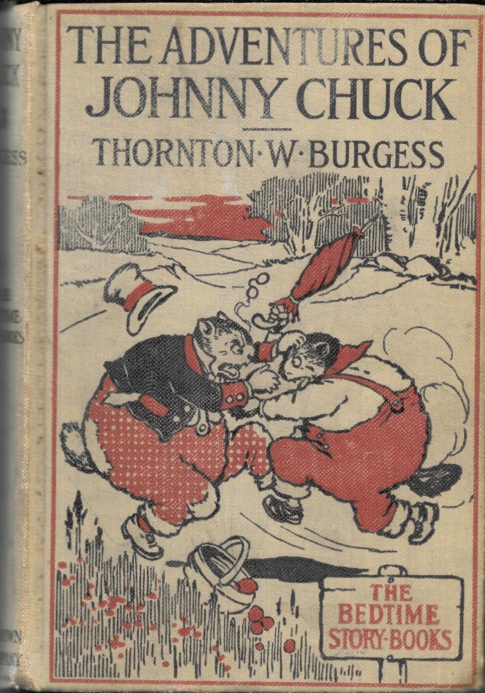 Item #67751 THE ADVENTURES OF JOHNNY CHUCK. Thornton W. Burgess.