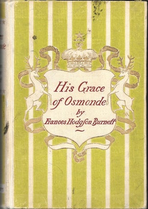 Item #67770 HIS GRACE OF OSMONDE. Frances Hodgson Burnett