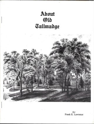 Item #67805 ABOUT OLD TALLMADGE. Frank E. Lawrence