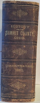 Item #67820 HISTORY OF SUMMIT COUNTY. William Henry Perrin