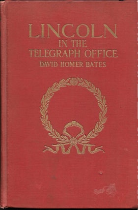 Item #67825 LINCOLN IN THE TELEGRAPH OFFICE. David Homer Bates