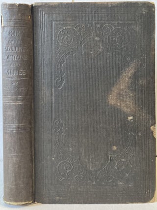 Item #67834 SCENERY OF THE PLAINS, MOUNTAINS AND MINES: or, A Diary Kept Upon the Overland Route...