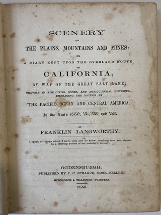SCENERY OF THE PLAINS, MOUNTAINS AND MINES: or, A Diary Kept Upon the Overland Route to California, by Way of the Great Salt Lake: