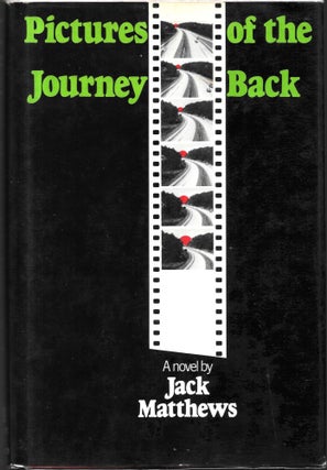 Item #67846 PICTURES OF THE JOURNEY BACK. Jack Matthews