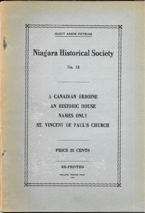 Item #67863 NIAGARA HISTORICAL SOCIETY NO. 14. RE-PRINTED. A Canadian Heroine; An Historic House;...