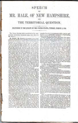 Item #67879 SPEECH OF MR. HALE OF NEW HAMPSHIRE, ON THE TERRITORIAL QUESTION. John P. Hale