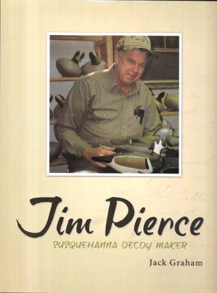 JIM PIERCE. Susquehanna Decoy Maker
