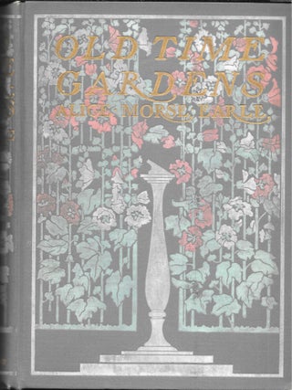OLD - TIME GARDENS. A Book of the Sweet O' the Year