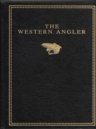 THE WESTERN ANGLER, An Account of Pacific Salmon and Western Trout