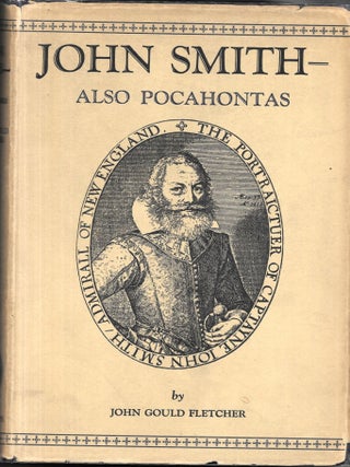 Item #67937 JOHN SMITH-, ALSO POCAHONTAS. John Gould Fletcher