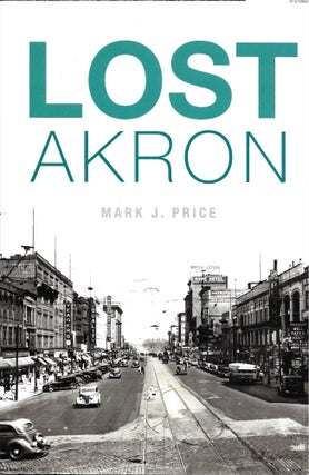 Item #67940 LOST AKRON. Mark J. Price