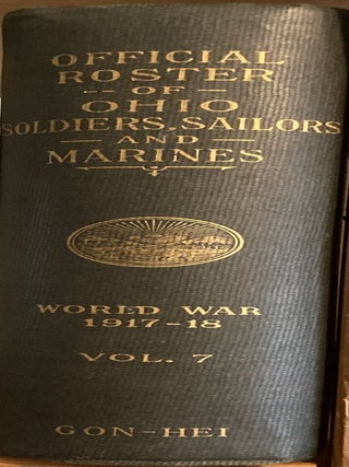 Item #68000 THE OFFICIAL ROSTER OF OHIO SOLDIERS, SAILORS AND MARINES IN THE WORLD WAR, 1917-18....