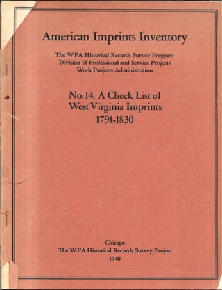 Item #68066 AMERICAN IMPRINTS INVENTORY. No. 14. A Check List of West Virginia Imprints, 1791-1830