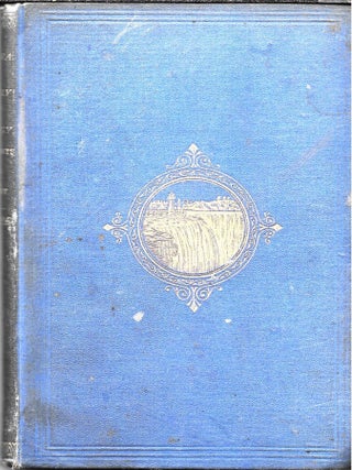 NIAGARA. Its History and Geology, Incidents and Poetry. George W. Holley.