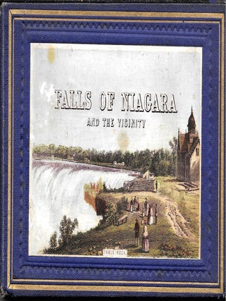 Item #68084 THE FALLS OF NIAGARA: Being a Complete Guide to All the Points of Interest Around and...