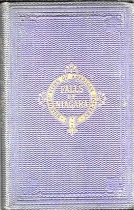 Item #68085 THE FALLS OF NIAGARA: Being a Complete Guide to All the Points of Interest Around and...