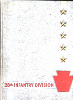 Item #68102 HISTORICAL AND PICTORIAL REVIEW OF THE 28TH INFANTRY DIVISION IN WORLD WAR II. ...