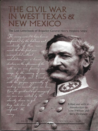Item #68139 THE CIVIL WAR IN WEST TEXAS AND NEW MEXICO. The Lost Letterbook of Brigadier General...