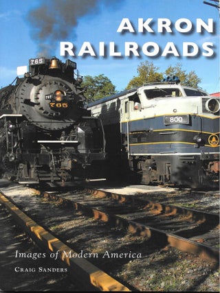 Item #68163 AKRON RAILROADS. Craig Sanders