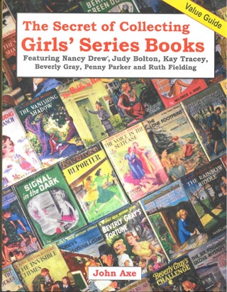 Item #68178 THE SECRET OF COLLECTING GIRLS' SERIES BOOKS, Featuring Nancy Drew, Judy Bolton, Kay...