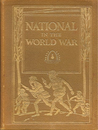 Item #68194 THE NATIONAL IN THE WORLD WAR. April 6, 1917 - November 11, 1918