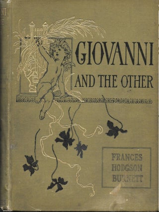 Item #68196 GIOVANNI AND THE OTHER. Children Who Have Made Stories. Frances Hodgson Burnett