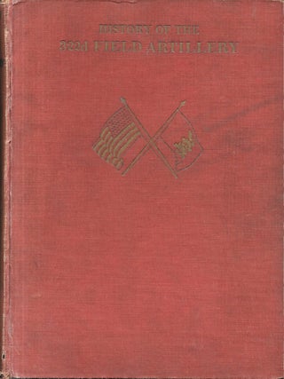 Item #68219 HISTORY OF THE 322D FIELD ARTILLERY