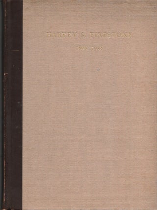 HARVEY S. FIRESTONE, 1868-1938