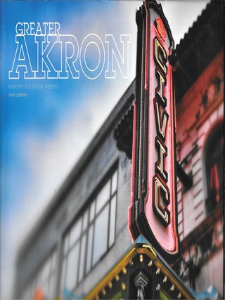 Item #68304 GREATER AKRON. Inventive, Industrious, Inspired. Dave Lieberth