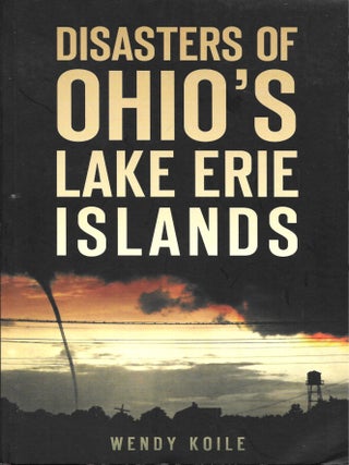 DISASTERS OF OHIO'S LAKE ERIE ISLANDS