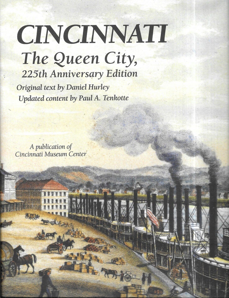 Item #68336 CINCINNATI, THE QUEEN CITY, 225TH ANNIVERSARY EDITION. Daniel urley, Paul A. Tenkotte.