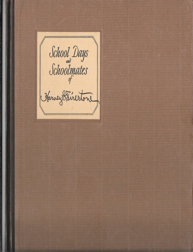 Item #68338 SCHOOL DAYS AND SCHOOLMATES OF HARVEY S. FIRESTONE. James C. Young.