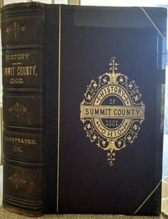 Item #68346 HISTORY OF SUMMIT COUNTY. With an Outline Sketch of Ohio. William Henry Perrin.
