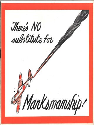 THERE IS NO SUBSTITUTE FOR MARKSMANSHIP!