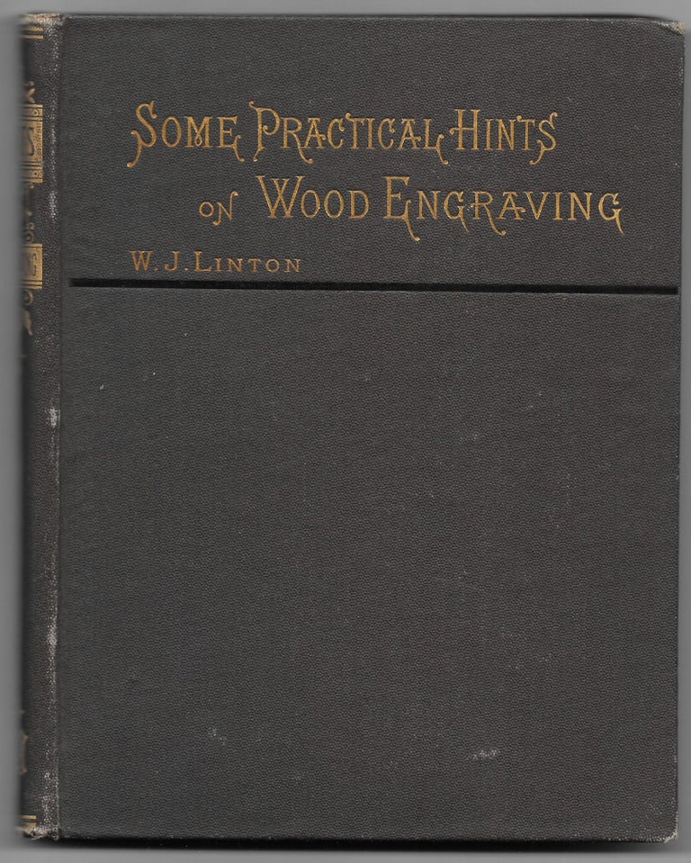 Item #7801 SOME PRACTICAL HINTS ON WOOD ENGRAVING. W. J. Linton.
