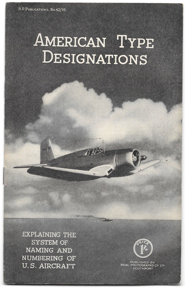 Item #786 AMERICAN TYPE DESIGNATIONS, Explaining the System of Naming and Numbering of U.S. Aircraft.