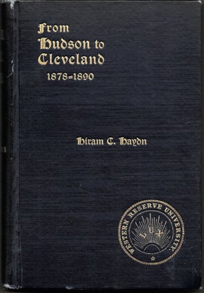 Item #8299 WESTERN RESERVE UNIVERSITY FROM HUDSON TO CLEVELAND 1878-1890. Hiram Collins Haydn