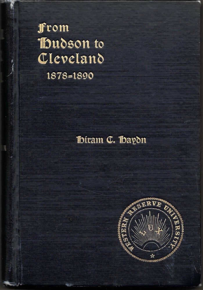 Item #8299 WESTERN RESERVE UNIVERSITY FROM HUDSON TO CLEVELAND 1878-1890. Hiram Collins Haydn.